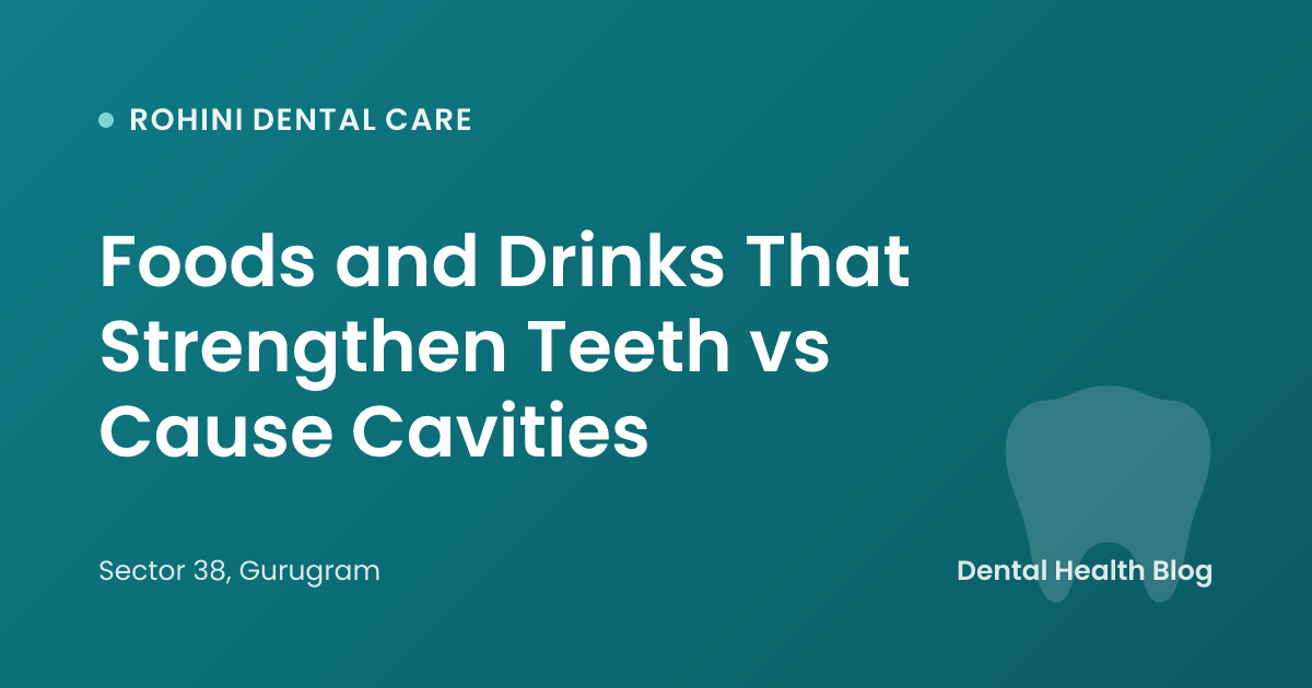 Foods and Drinks That Strengthen Teeth vs Cause Cavities