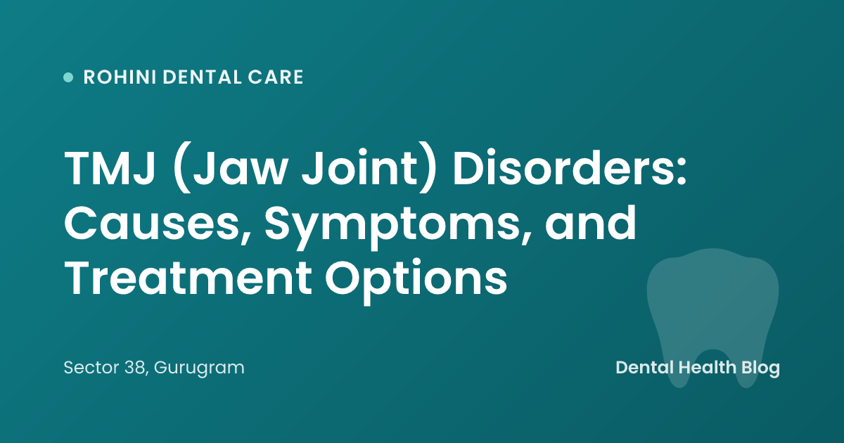 TMJ (Jaw Joint) Disorders: Causes, Symptoms, and Treatment Options