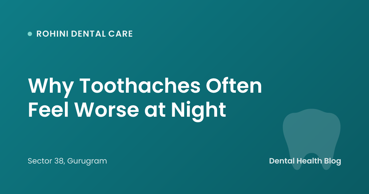 Why Toothaches Often Feel Worse at Night